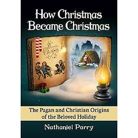 How Christmas Became Christmas