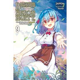 Banished from the Hero's Party, I Decided to Live a Quiet Life in the Countryside, Vol. 9 LN