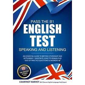 Pass the B1 English Test: Speaking and Listening. An Essential Guide to British Citizenship/Indefini