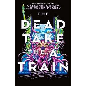 The Carrion City The Dead Take the A-Train