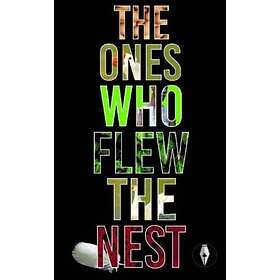 The Ones Who Flew The Nest