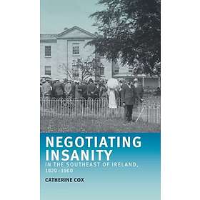 Negotiating Insanity in the Southeast of Ireland, 1820-1900