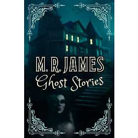 M. R. James Ghost Stories