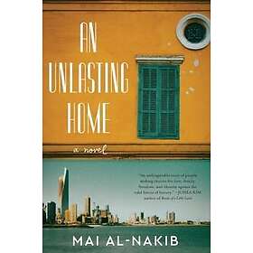 An Unlasting Home: A Novel
