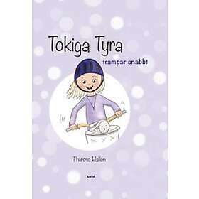 Tokiga Tyra trampar snabbt Svenska Inbunden