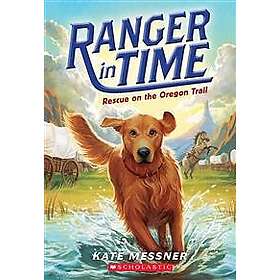 Rescue on the Oregon Trail (Ranger in Time #1): Volume 1