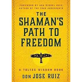 The Shaman's Path to Freedom