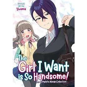 The Girl I Want is So Handsome! The Complete Manga Collection