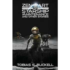 Zen and the Art of Starship Maintenance and Other Stories