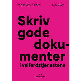 Skriv gode dokumenter i velferdstjenestene