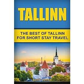 Tallinn: The Best of Tallinn for Short Stay Travel