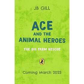 Ace and the Animal Heroes: The Big Farm Rescue