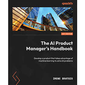 The AI Product Manager's Handbook