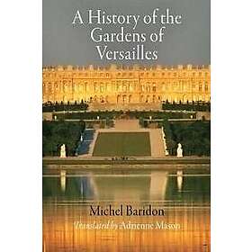 A History of the Gardens of Versailles