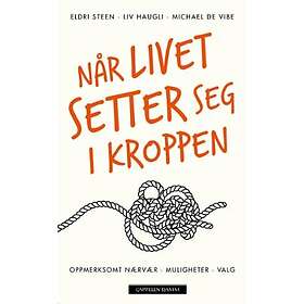 Når livet setter seg i kroppen