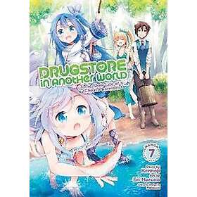 Drugstore in Another World: The Slow Life of a Cheat Pharmacist (Manga) Vol. 7