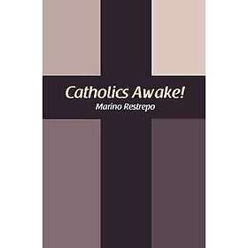 Catholics Awake!