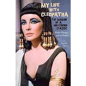 My Life with Cleopatra: The Making of a Hollywood Classic