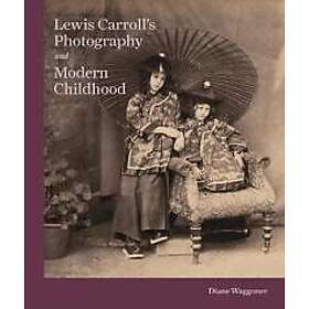 Lewis Carroll's Photography and Modern Childhood