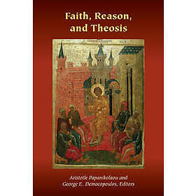 Faith, Reason, and Theosis