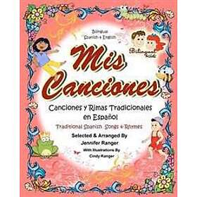 MIS Canciones y Rimas: My Book of Spanish Songs & Rhymes