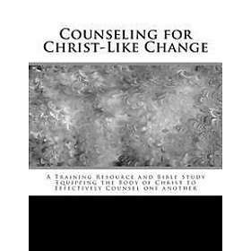 Best Pris På Counseling For Christ-Like Change: A Training Resource And ...