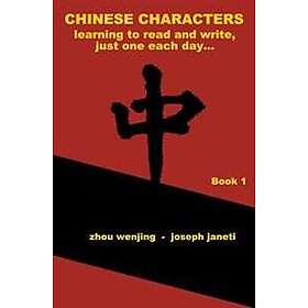 Chinese Characters: Learning to Read and Write, Just One Each Day...: English Library Edition, Book 1