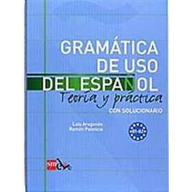 Gramatica de uso del Espanol Teoria y practica
