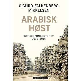 Arabisk høst korrespondentbrev 2011-2016