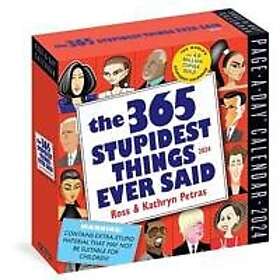 365 Stupidest Things Ever Said Page-A-Day Calendar 2024