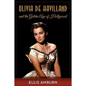 Olivia de Havilland and the Golden Age of Hollywood