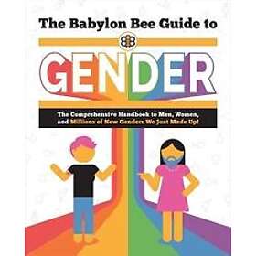 The Babylon Bee Guide to Gender