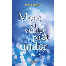 Mens vi venter på et under