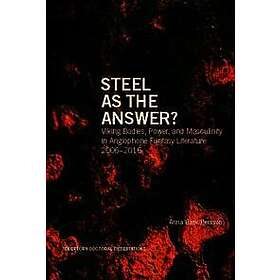 Steel as the Answer? Viking Bodies, Power, and Masculinity in Anglophone Fantasy Literature 2006–2016