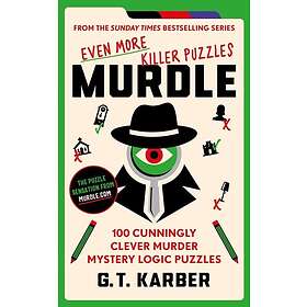 Murdle: Even More Killer Puzzles