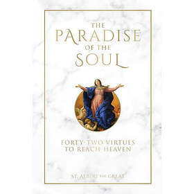 The Paradise of the Soul: Forty-Two Virtues to Reach Heaven