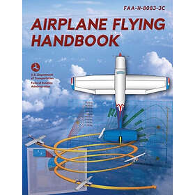 Airplane Flying Handbook: Faa-H-8083-3c (2023)