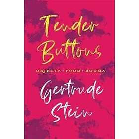 Tender Buttons Objects. Food. Rooms.;With an Introduction by Sherwood Anderson