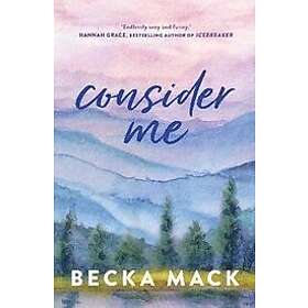 Becka MacK: Consider Me