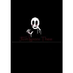 Just Ignore Them (PC)