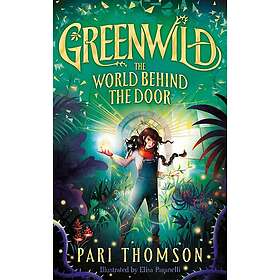 Greenwild: The World Behind The Door: The Must-Read Magical Adventure Debut of 2023