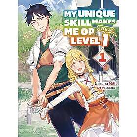 My Unique Skill Makes Me Op Even At Level 1 Vol 3 (light Novel)