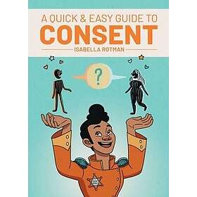 A Quick & Easy Guide to Consent