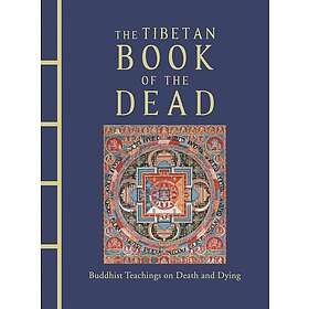 The Tibetan Book of the Dead: Buddhist Teachings on Death and Dying