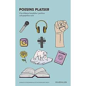 Poesins platser. Om diktens betydelse i perifera och populära rum Svenska Danskt band