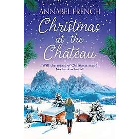 Annabel French: Christmas at the Chateau
