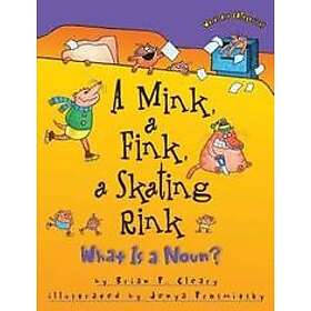 Brian P Cleary: A Mink, a Fink, Skating Rink: What Is Noun?