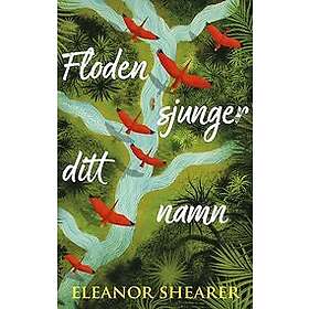 Eleanor Shearer: Floden sjunger ditt namn