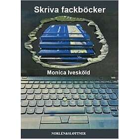 Monica ivesköld: Skriva fackböcker