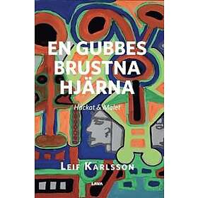 Leif Karlsson: En Gubbes Brustna Hjärna
